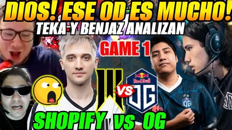 😲teka Y Benjaz Analizan Og Vs Shopify Game 1😲timado Wisper Vs Arteezy