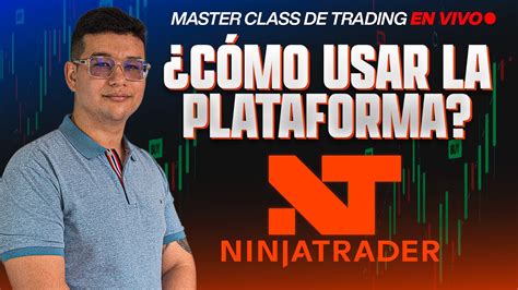 TRADING DE FUTUROS EN PROFUNDIDAD Cómo usar la plataforma Ninja