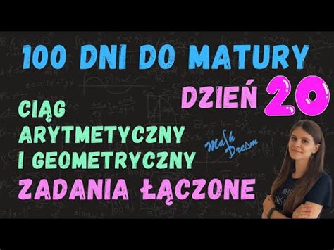 Dni Do Matury Dzie Ci G Arytmetyczny I Geometryczny Zadania