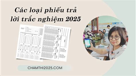 Giới thiệu các loại phiếu trả lời trắc nghiệm 2025 Phần mềm chấm trắc