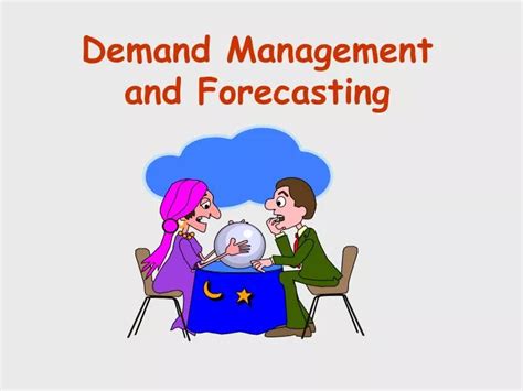 Ppt Demand Management And Forecasting Powerpoint Presentation Free Download Id5125844