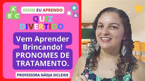 Vem Aprender O Quiz Dos Pronomes De Tratamento Prof N Dja