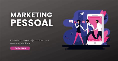 Marketing Pessoal O Que E Dicas Para Colocar Em Pr Tica Dinamize