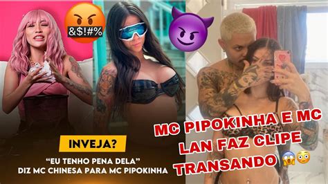 Urgente Mc Pipokinha Faz Clipe Transando Mc Lan Mc Chinesa Diz