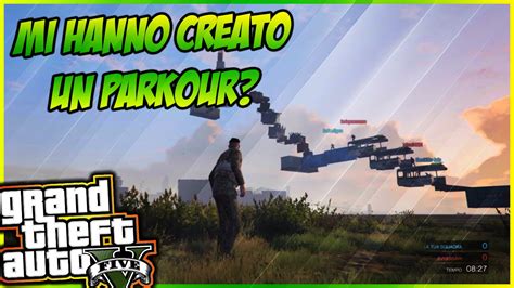 MI HANNO CREATO UN PARKOUR GTA 5 ITA PARKOUR FOR ALEX ZI YouTube