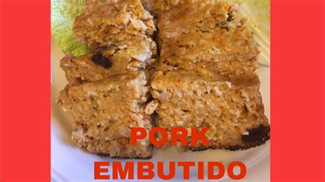 How To Make Pork Embutido Embutido Recipe Filipino Meatloaf Easy And Simple Cooking No Steam No