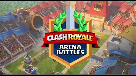 Clash Royale Arena Battles Trailer Youtube