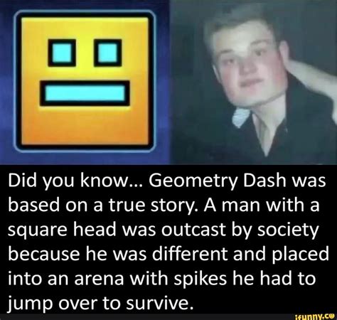 Did You Know Geometry Dash Was Based On A True Story A Man With A