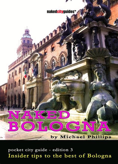 Naked Bologna Pocket City Guide Ebook Michael Phillips