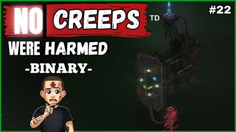 BINARY No Creeps Were Harmed TD 22 YouTube