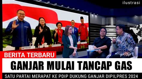 Ganjar Mulai Tancap Gas Satu Partai Merapat Ke Pdip Dukung Ganjar