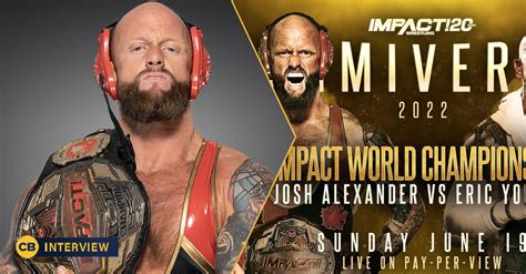 Impact Wrestling World Champion Josh Alexander Talks Slammiversary