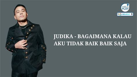 JUDIKA BAGAIMANA KALAU AKU TIDAK BAIK BAIK SAJA Lyrics Video YouTube