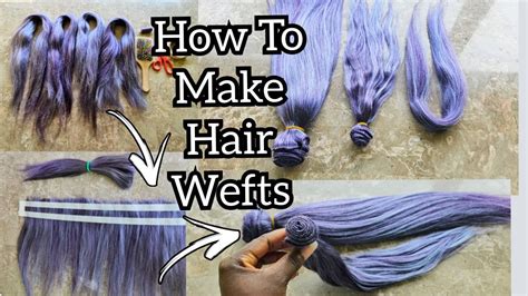 Single Weft Hair How To Make Your Own Hair Wefts Hair Bundles Using