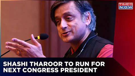 Shashi Tharoor To Make Bid For Next Congress President Post Hints At Contesting For The Post