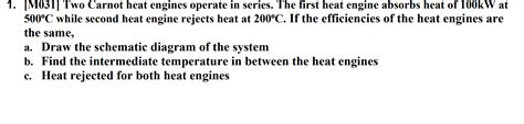 Solved M Two Carnot Heat Engines Operate In Series Chegg