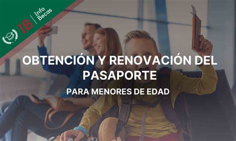 Trámite para la obtención y renovación del pasaporte para menores de