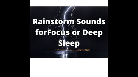 Rainstorm Sounds Forfocus Or Deep Sleep Nature White Noise 1 Hour