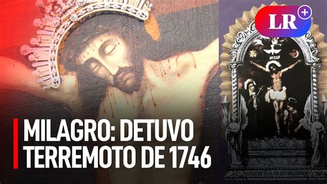 El milagro del Señor de los Milagros detuvo el terremoto de 1746 el