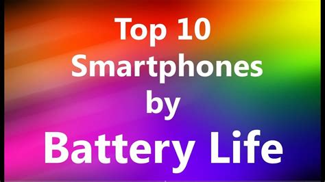 Top Smartphones With Longest Battery Life Youtube