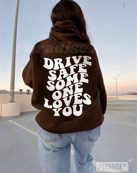 Drive Safe Someone Loves You Trendy Tumblr Hoodie Etsy