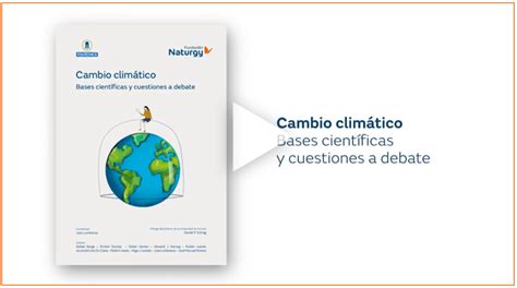 Cambio Climático Bases Científicas Y Cuestiones A Debate Fundación Naturgy