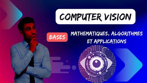 Les Notions De Bases Et Applications De La Vision Par Ordinateur