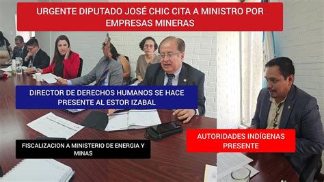 JOSÉ CHIC CITA A MINISTERIO DE ENERGIA Y MINAS Y AUTORIDADES INDÍGENAS