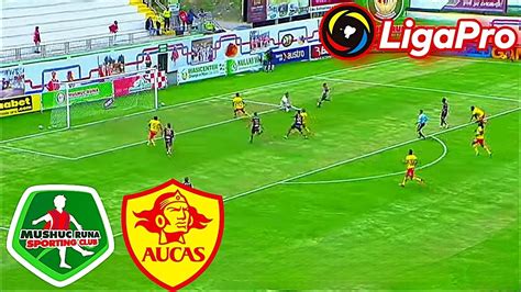 Mushuc Runa Vs Aucas En Vivo Liga Pro Ecuador 2024 Youtube