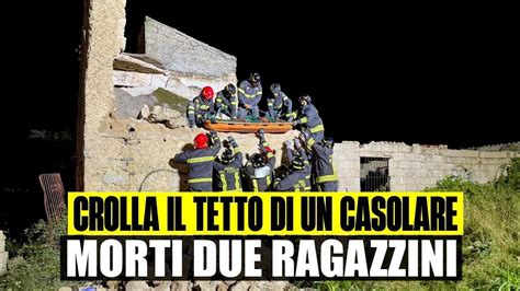 Ultimora Crolla Il Tetto Di Un Casolare Morti Due Ragazzini Di E