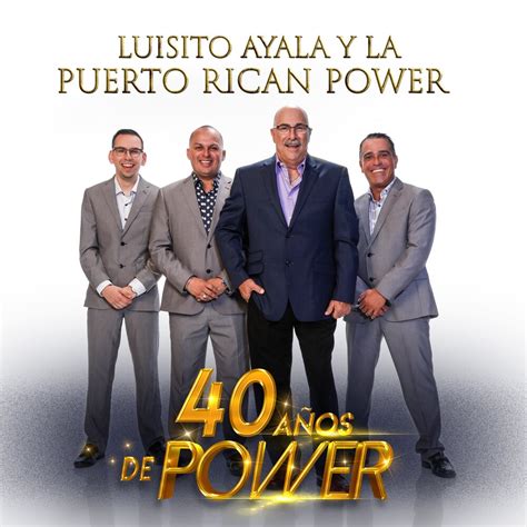 Luisito Ayala Y La Puerto Rican Power 40 Años De Power La Salsa Es Mi Vida