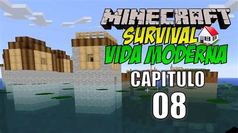 Minecraft Survival Vida Moderna Capitulo 08 La Nueva Aldea YouTube