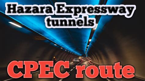 Hazara Expressway Tunnels And Beautiful CPEC Route From Pakistan To