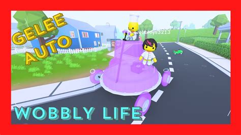 Wir Holen Uns Das Gelee Auto In Wobbly Life Samofgaming Youtube