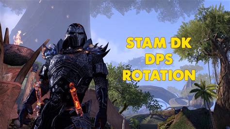 Eso Stam Dk Dps Rotation Guide One Tamriel Youtube