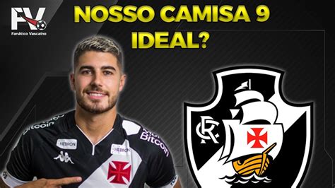 VASCO CONTRATOU O CAMISA 9 IDEAL PARA 2023 YouTube