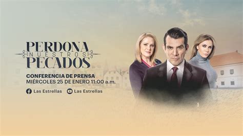 Perdona Nuestros Pecados Todos Los Detalles De La Novela 2023 Shows