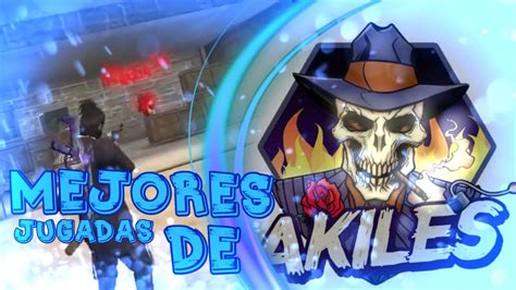 MEJORES JUGADAS De AKILES FREE FIRE Impresionante YouTube