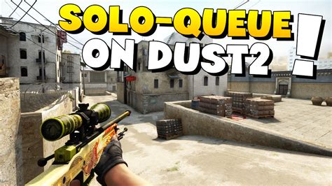 Cs Go Solo Queue On Dust Full Matchmaking Youtube