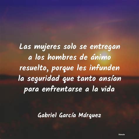 Recolectar Imagem Gabriel Garcia Marquez Frases Sobre La Mujer