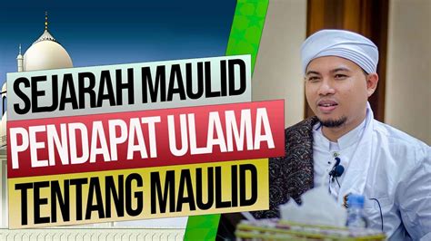 Sejarah Maulid Dan Pendapat Ulama Tentang Maulid Habib Abdurahman Bin