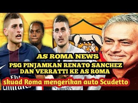 PSG Pinjamkan Dua Bintangnya Ke AS RomaRenato Sanchez Dan Verratti