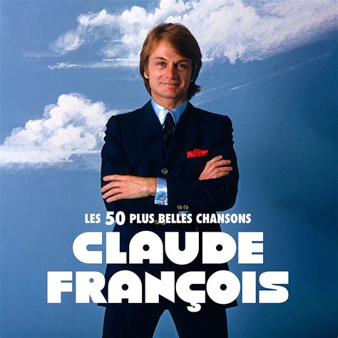 Les 50 Plus Belles Chansons Claude François Claude François Amazon