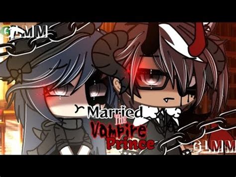 Vampir Prensle Evlendi Gacha Life Mini Film YouTube