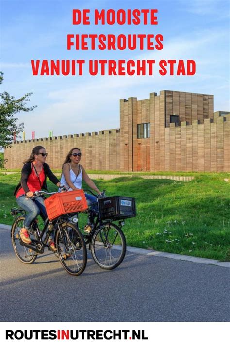 Mooiste Fietsroutes Utrecht In 2024 Utrecht Stad Fietstochten