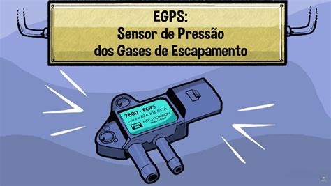 COMO FUNCIONA O SENSOR EGPS? (SENSOR DE PRESSÃO DOS GASES DE ESCAPAMENTO) - Oficina do Saber ...