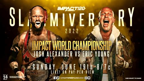 Impact Slammiversary Josh Alexander Vs Eric Young Dixie Carter Aj