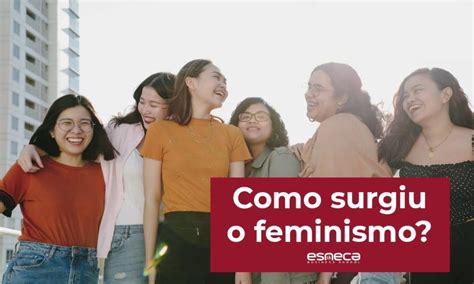 A História Do Movimento Feminista Esneca Business School