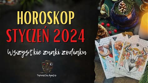 Horoskop ⭐ StyczeŃ 2024 ⭐ Prognoza Dla Wszystkich Znaków Zodiaku Youtube