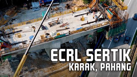 ECRL Sertik Karak Pahang Lebuhraya Pantai Timur LPT East Coast